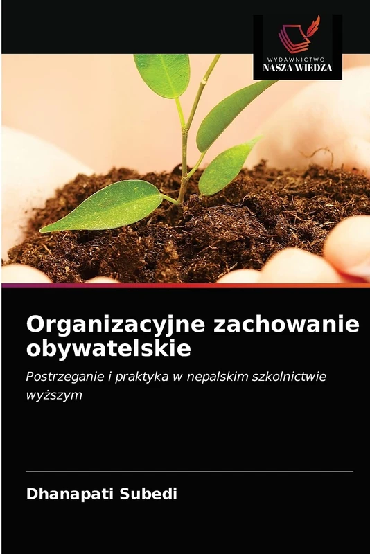Organizacyjne zachowanie obywatelskie: Postrzeganie i praktyka w nepalskim szkolnictwie wyższym