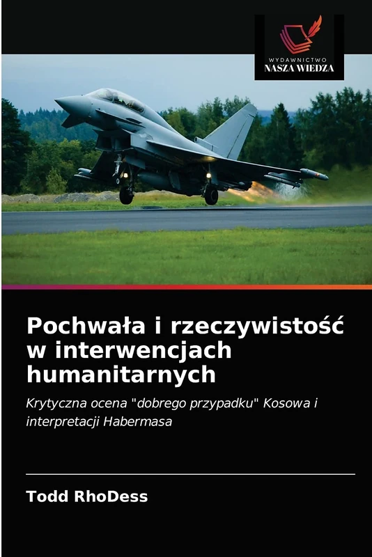 Pochwała i rzeczywistość w interwencjach humanitarnych: Krytyczna ocena "dobrego przypadku" Kosowa i interpretacji Habermasa - Image 1