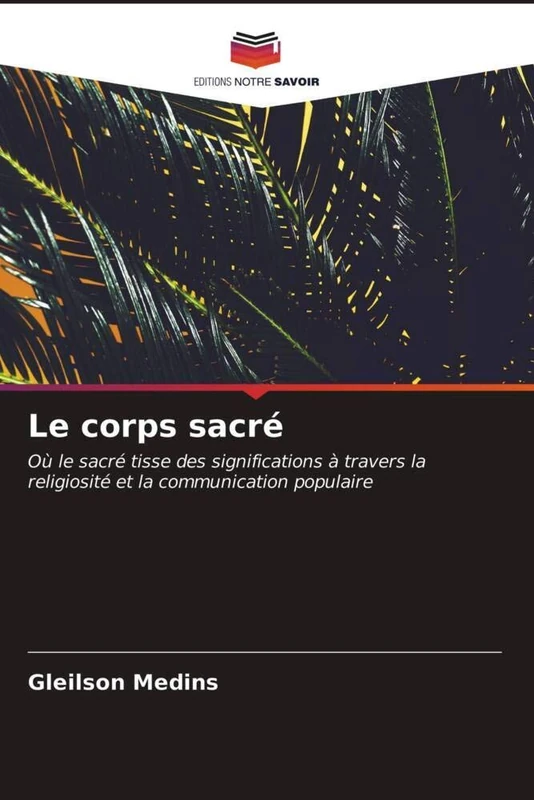 Le corps sacré: Où le sacré tisse des significations à travers la religiosité et la communication populaire