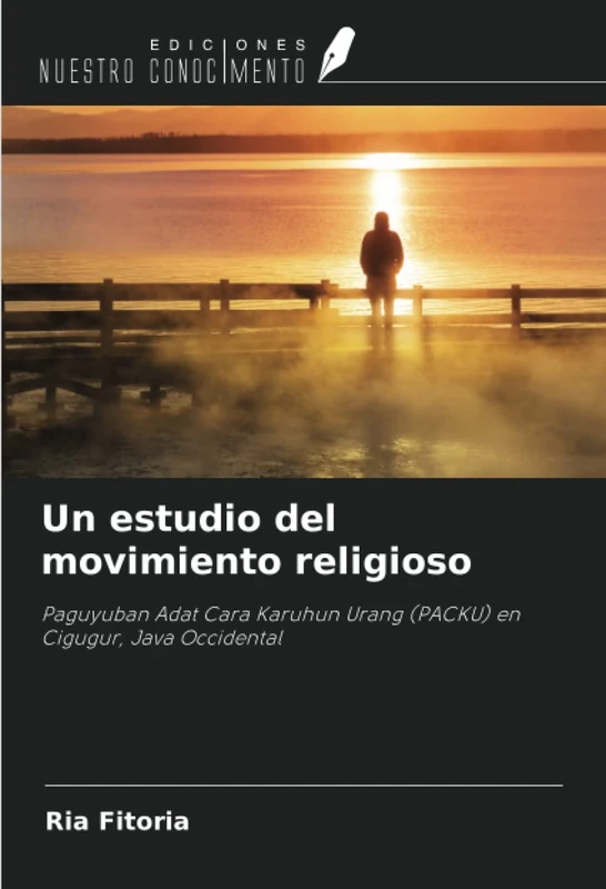 Un estudio del movimiento religioso: Paguyuban Adat Cara Karuhun Urang (PACKU) en Cigugur, Java Occidental - Image 1