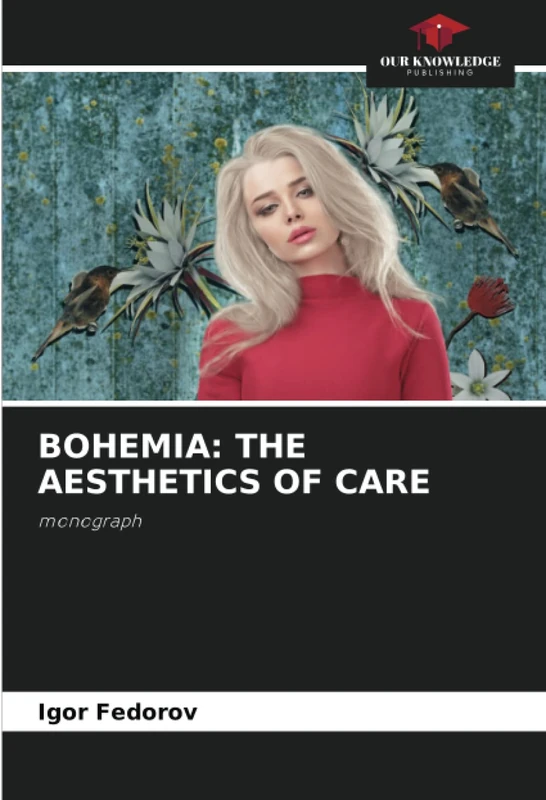 BOHEMIA: THE AESTHETICS OF CARE: monograph