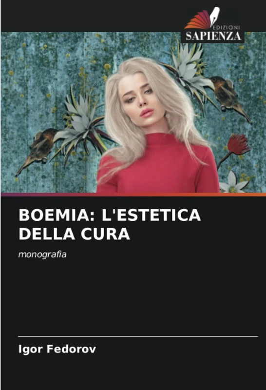 BOEMIA: L'ESTETICA DELLA CURA: monografia