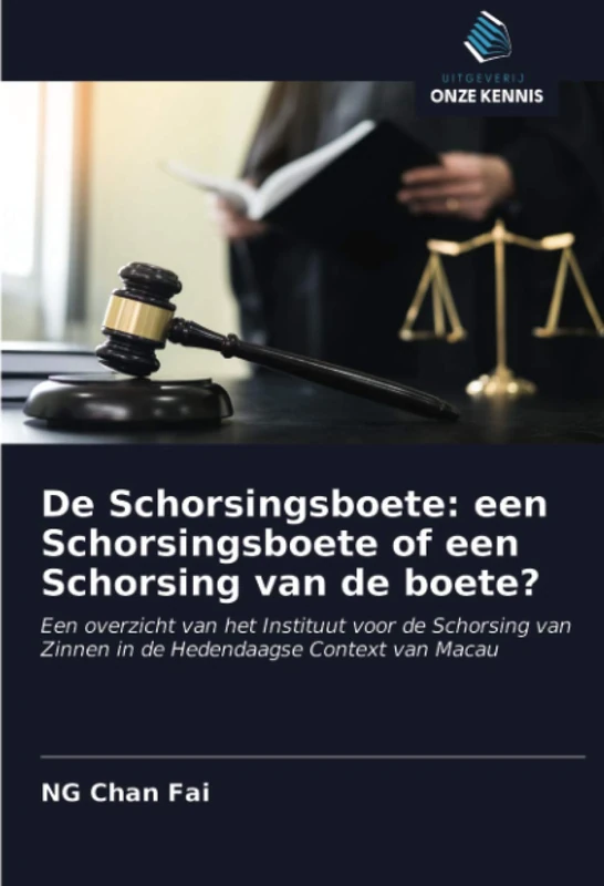 De Schorsingsboete: een Schorsingsboete of een Schorsing van de boete?: Een overzicht van het Instituut voor de Schorsing van Zinnen in de Hedendaagse Context van Macau - Image 1