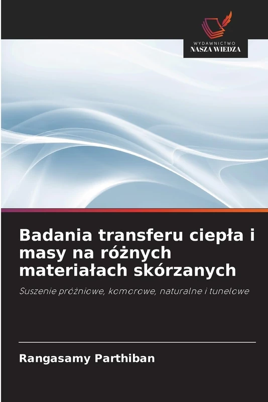 Badania transferu ciepła i masy na różnych materiałach skórzanych: Suszenie próżniowe, komorowe, naturalne i tunelowe - Image 1