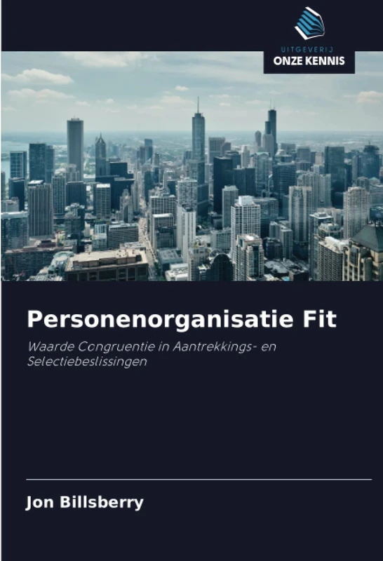 Personenorganisatie Fit: Waarde Congruentie in Aantrekkings- en Selectiebeslissingen