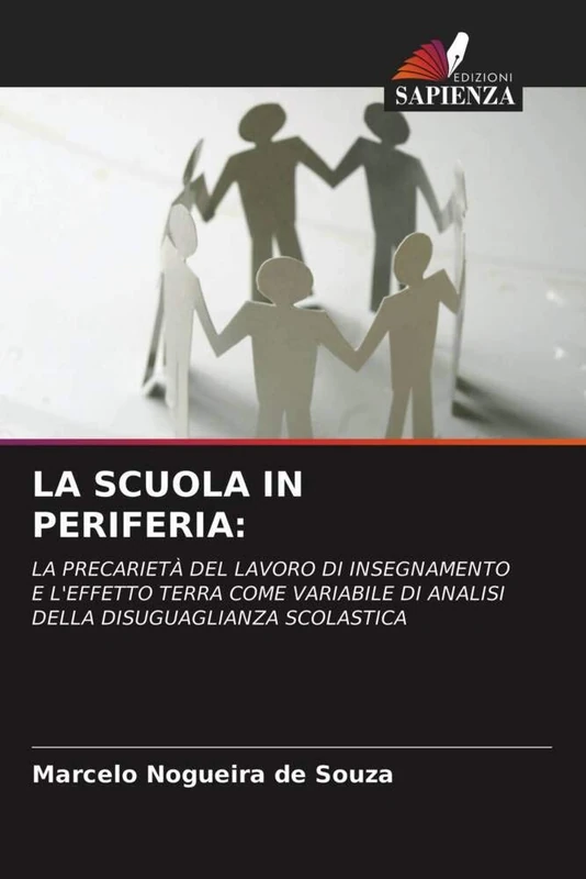 LA SCUOLA IN PERIFERIA:: LA PRECARIETÀ DEL LAVORO DI INSEGNAMENTO E L'EFFETTO TERRA COME VARIABILE DI ANALISI DELLA DISUGUAGLIANZA SCOLASTICA
