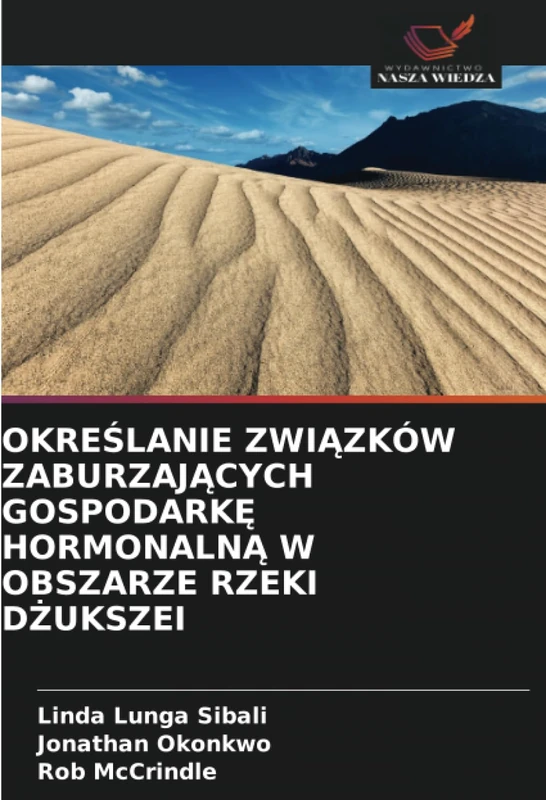 OKREŚLANIE ZWIĄZKÓW ZABURZAJĄCYCH GOSPODARKĘ HORMONALNĄ W OBSZARZE RZEKI DŻUKSZEI