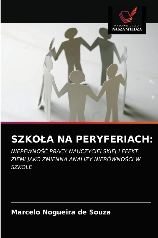 SZKOŁA NA PERYFERIACH:: NIEPEWNOŚĆ PRACY NAUCZYCIELSKIEJ I EFEKT ZIEMI JAKO ZMIENNA ANALIZY NIERÓWNOŚCI W SZKOLE