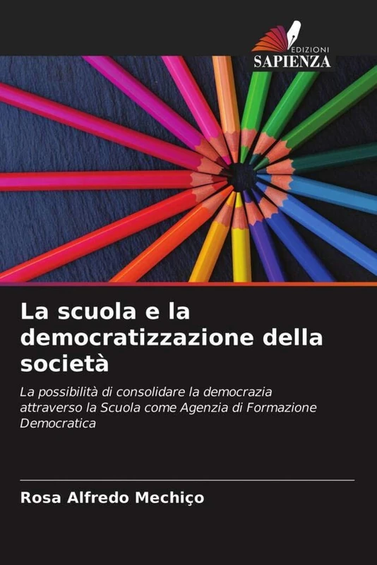 La scuola e la democratizzazione della società: La possibilità di consolidare la democrazia attraverso la Scuola come Agenzia di Formazione Democratica
