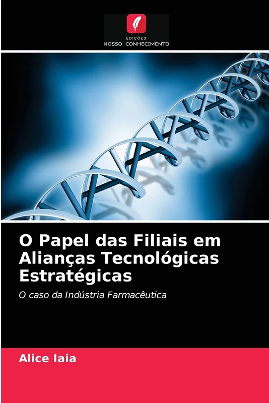 O Papel das Filiais em Alianças Tecnológicas Estratégicas: O caso da Indústria Farmacêutica - Image 1