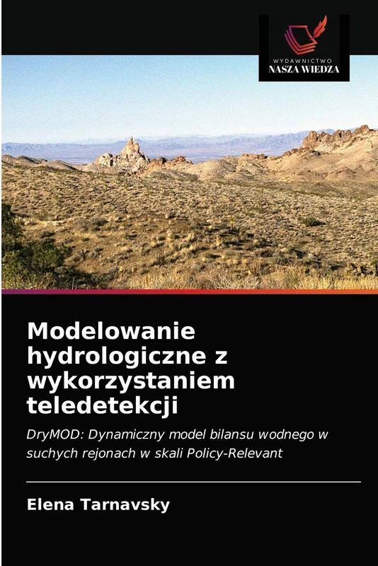 Modelowanie hydrologiczne z wykorzystaniem teledetekcji: DryMOD: Dynamiczny model bilansu wodnego w suchych rejonach w skali Policy-Relevant