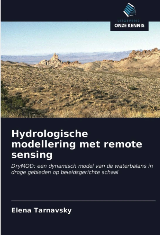 Hydrologische modellering met remote sensing: DryMOD: een dynamisch model van de waterbalans in droge gebieden op beleidsgerichte schaal