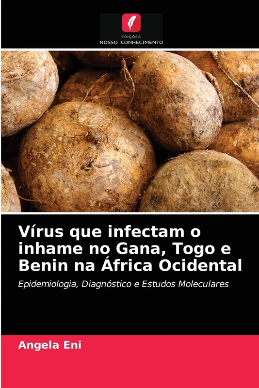 Vírus que infectam o inhame no Gana, Togo e Benin na África Ocidental: Epidemiologia, Diagnóstico e Estudos Moleculares