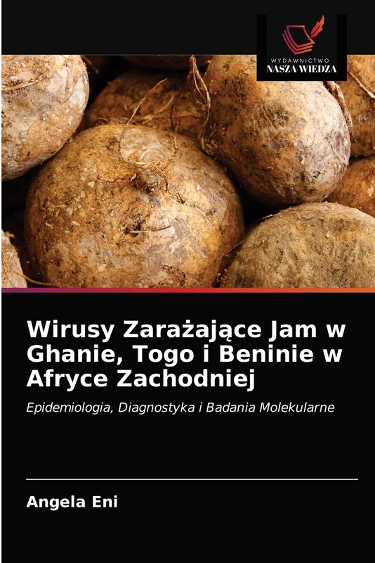 Wirusy Zarażające Jam w Ghanie, Togo i Beninie w Afryce Zachodniej: Epidemiologia, Diagnostyka i Badania Molekularne - Image 1