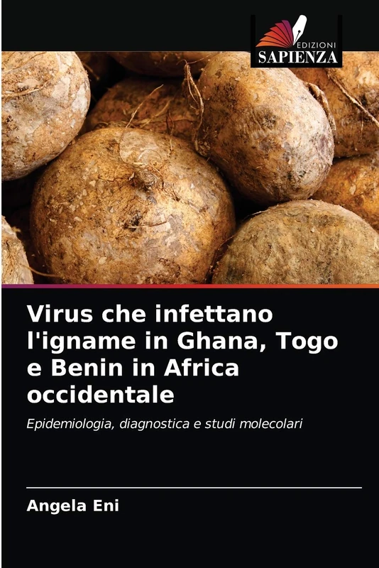 Virus che infettano l'igname in Ghana, Togo e Benin in Africa occidentale: Epidemiologia, diagnostica e studi molecolari