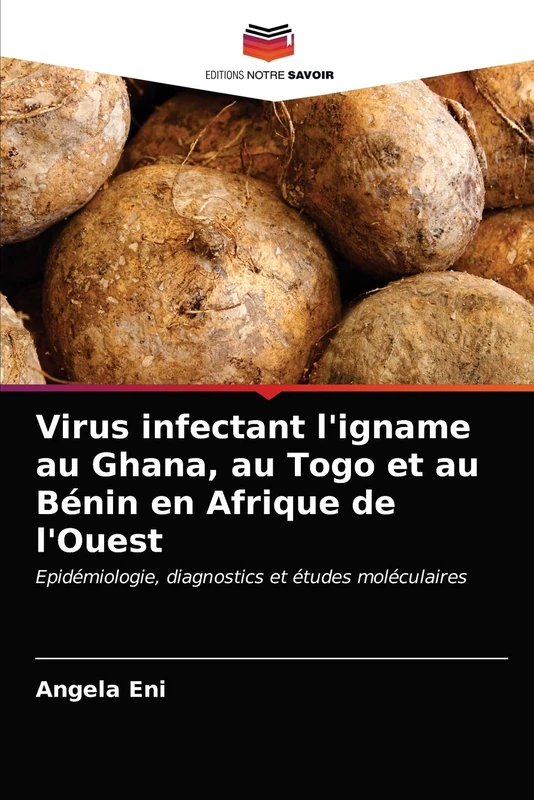 Virus infectant l'igname au Ghana, au Togo et au Bénin en Afrique de l'Ouest: Epidémiologie, diagnostics et études moléculaires - Image 1