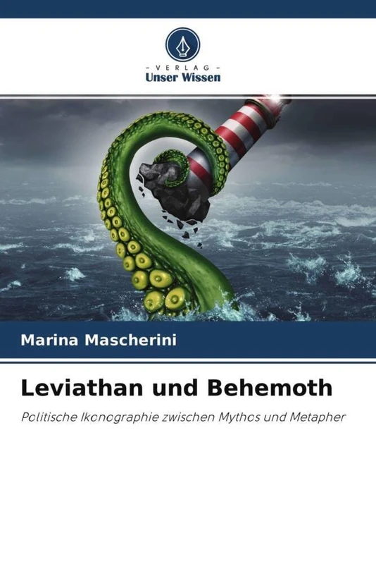 Leviathan und Behemoth: Politische Ikonographie zwischen Mythos und Metapher