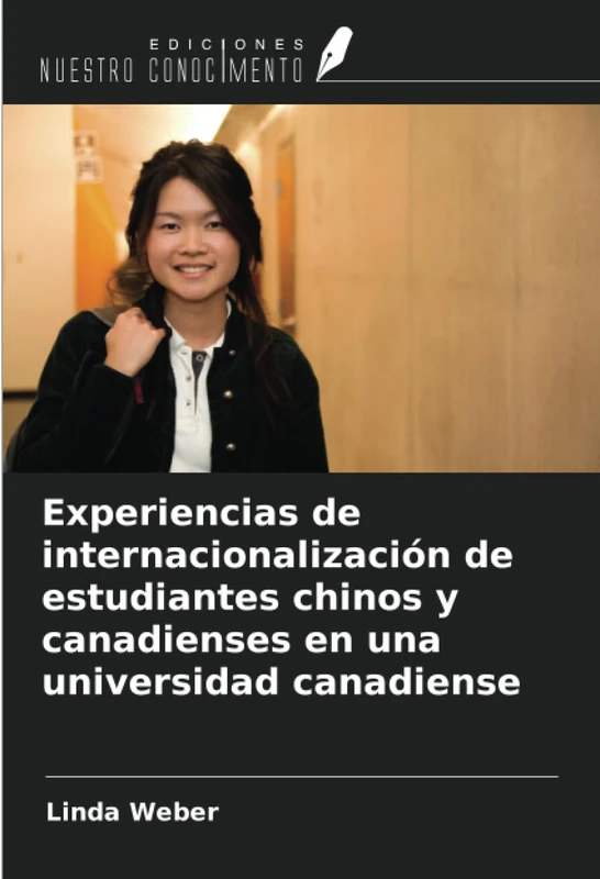 Experiencias de internacionalización de estudiantes chinos y canadienses en una universidad canadiense