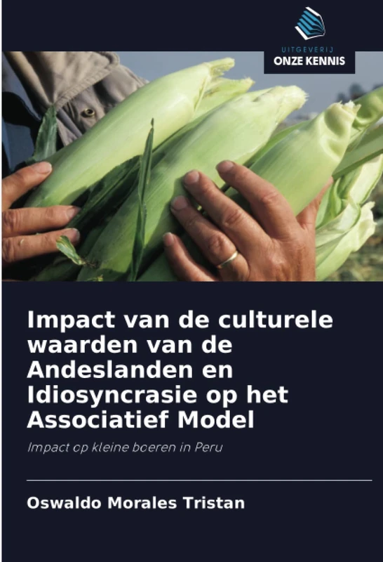 Impact van de culturele waarden van de Andeslanden en Idiosyncrasie op het Associatief Model: Impact op kleine boeren in Peru - Image 1