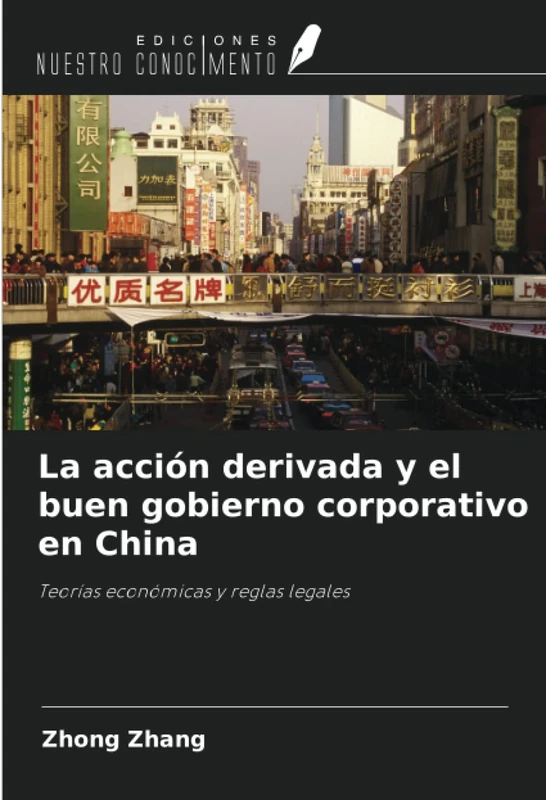 La acción derivada y el buen gobierno corporativo en China: Teorías económicas y reglas legales