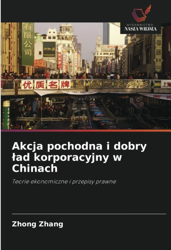 Akcja pochodna i dobry ład korporacyjny w Chinach: Teorie ekonomiczne i przepisy prawne