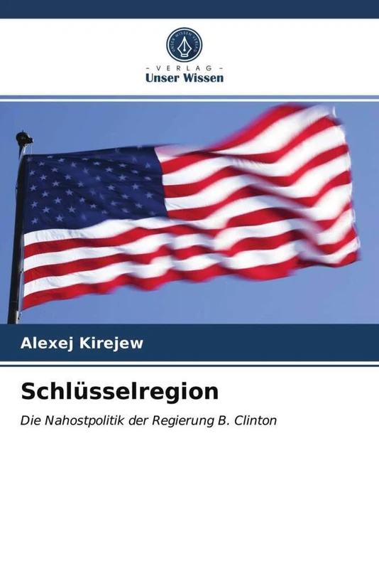 Schlüsselregion: Die Nahostpolitik der Regierung B. Clinton - Image 1
