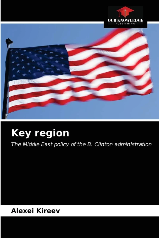 Key region: The Middle East policy of the B. Clinton administration