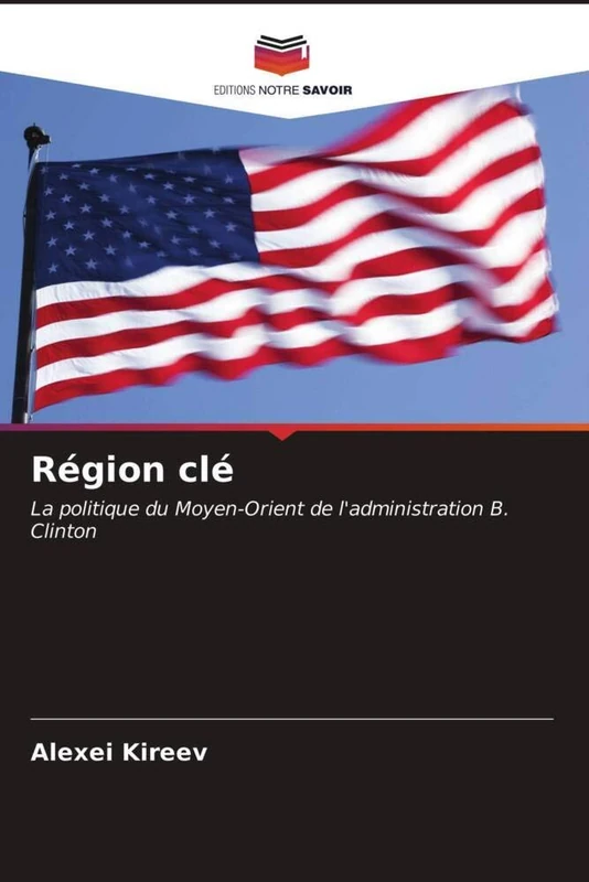 Région clé: La politique du Moyen-Orient de l'administration B. Clinton