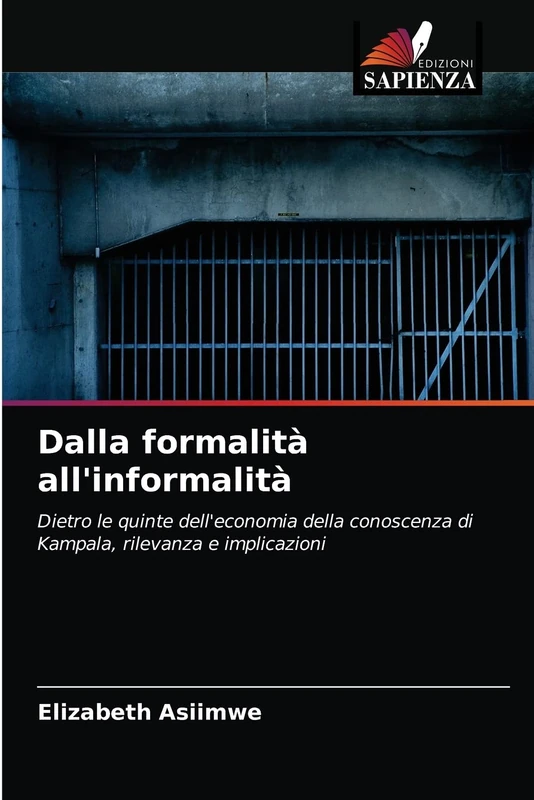 Dalla formalità all'informalità: Dietro le quinte dell'economia della conoscenza di Kampala, rilevanza e implicazioni