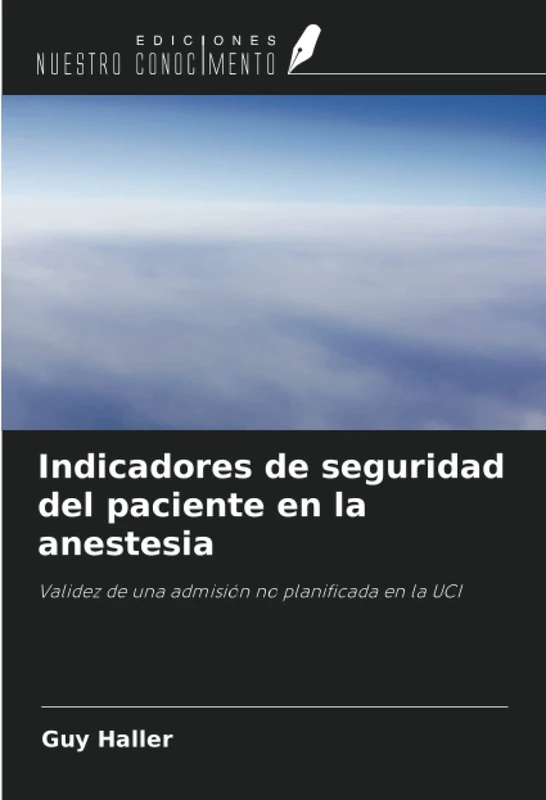 Indicadores de seguridad del paciente en la anestesia: Validez de una admisión no planificada en la UCI - Image 1