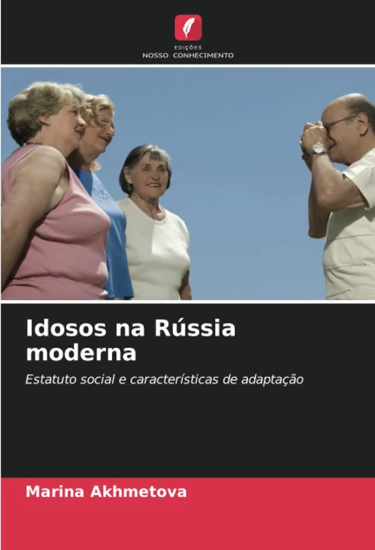 Idosos na Rússia moderna: Estatuto social e características de adaptação