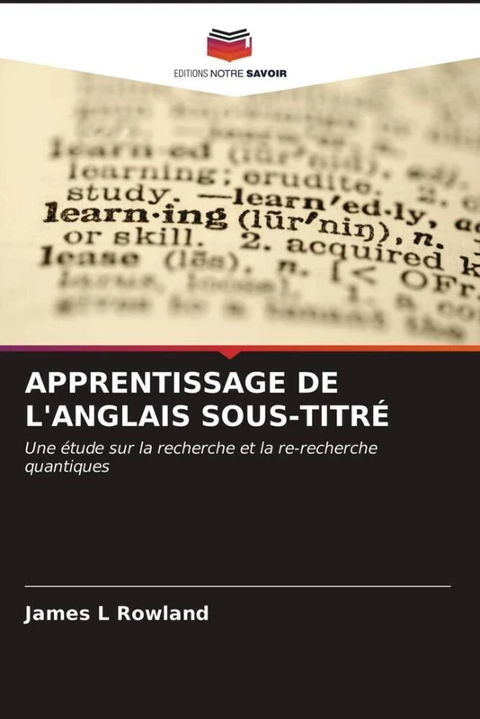 APPRENTISSAGE DE L'ANGLAIS SOUS-TITRÉ: Une étude sur la recherche et la re-recherche quantiques