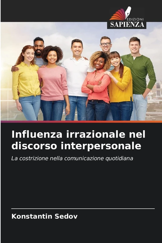 Influenza irrazionale nel discorso interpersonale: La costrizione nella comunicazione quotidiana