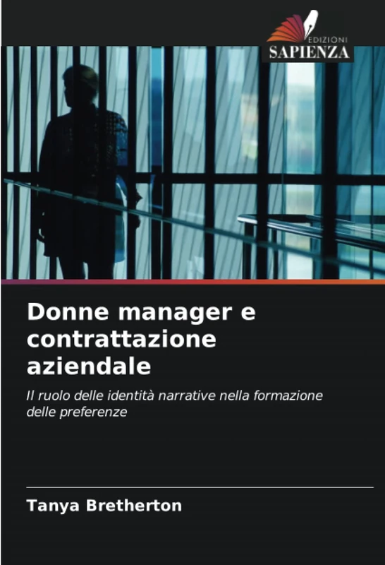 Donne manager e contrattazione aziendale: Il ruolo delle identità narrative nella formazione delle preferenze