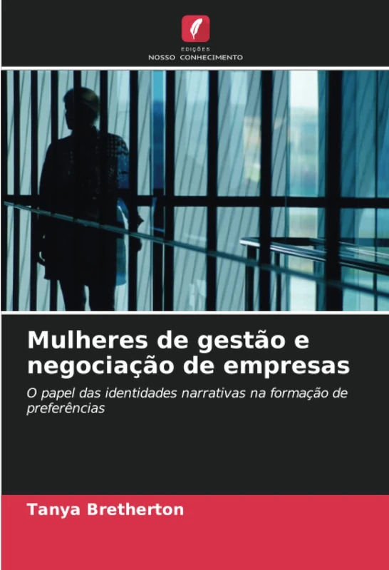 Mulheres de gestão e negociação de empresas: O papel das identidades narrativas na formação de preferências