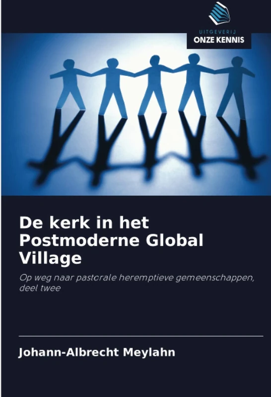 De kerk in het Postmoderne Global Village: Op weg naar pastorale heremptieve gemeenschappen, deel twee - Image 1