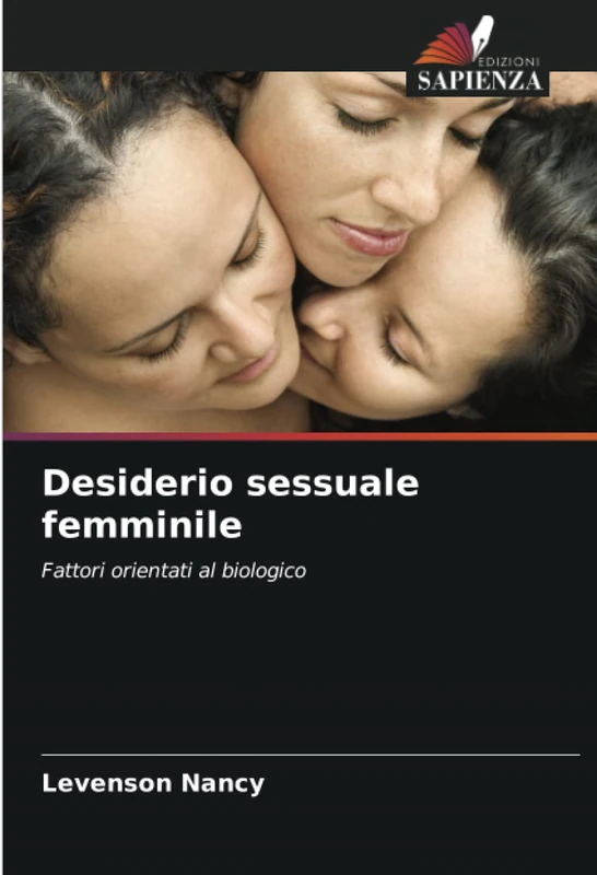 Desiderio sessuale femminile: Fattori orientati al biologico