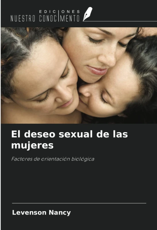 El deseo sexual de las mujeres: Factores de orientación biológica