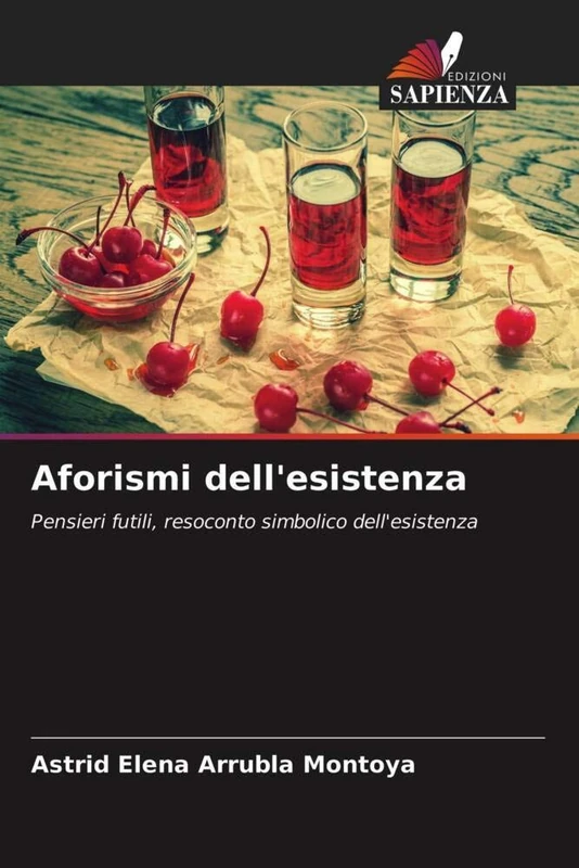 Aforismi dell'esistenza: Pensieri futili, resoconto simbolico dell'esistenza