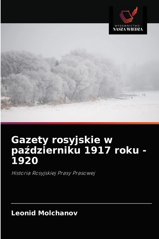 Gazety rosyjskie w październiku 1917 roku - 1920: Historia Rosyjskiej Prasy Prasowej