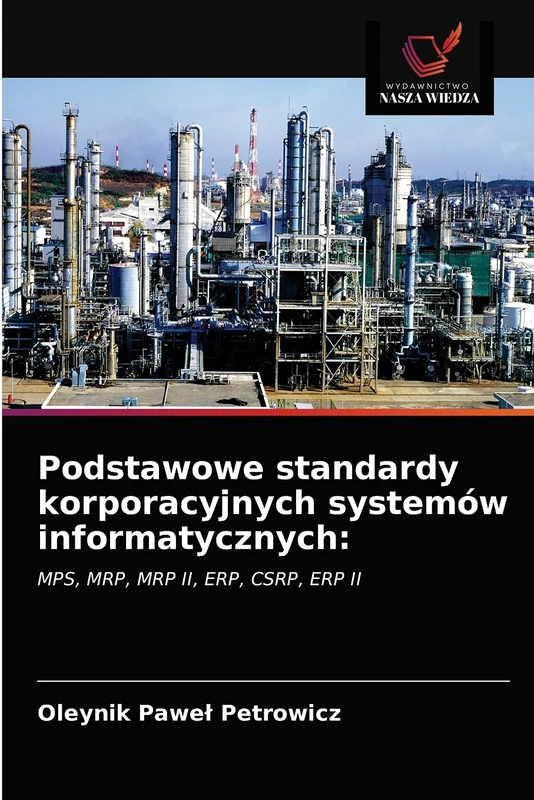 Podstawowe standardy korporacyjnych systemów informatycznych:: MPS, MRP, MRP II, ERP, CSRP, ERP II