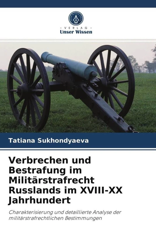 Verbrechen und Bestrafung im Militärstrafrecht Russlands im XVIII-XX Jahrhundert: Charakterisierung und detaillierte Analyse der militärstrafrechtlichen Bestimmungen