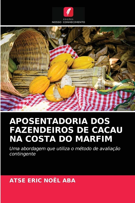 APOSENTADORIA DOS FAZENDEIROS DE CACAU NA COSTA DO MARFIM: Uma abordagem que utiliza o método de avaliação contingente - Image 1