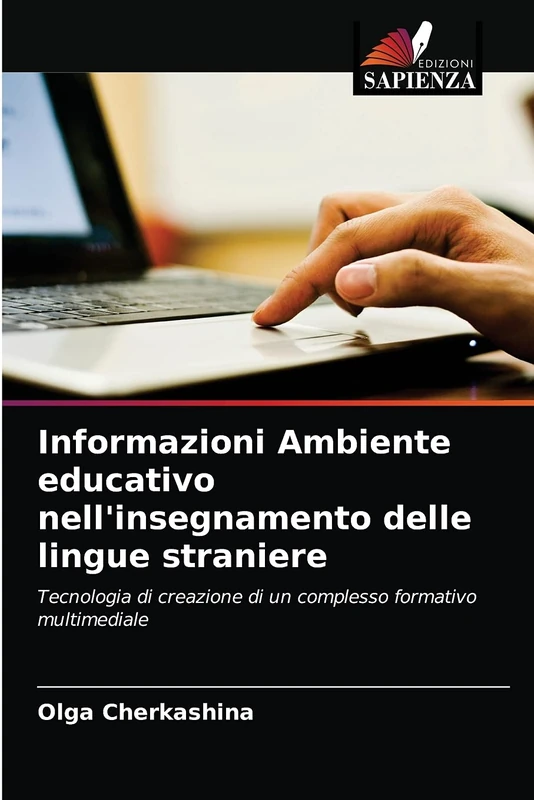 Informazioni Ambiente educativo nell'insegnamento delle lingue straniere: Tecnologia di creazione di un complesso formativo multimediale