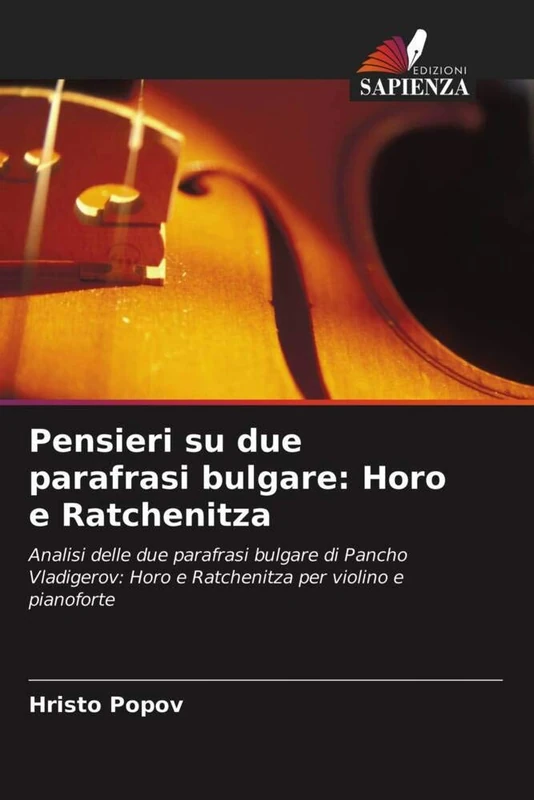 Pensieri su due parafrasi bulgare: Horo e Ratchenitza: Analisi delle due parafrasi bulgare di Pancho Vladigerov: Horo e Ratchenitza per violino e pianoforte - Image 1