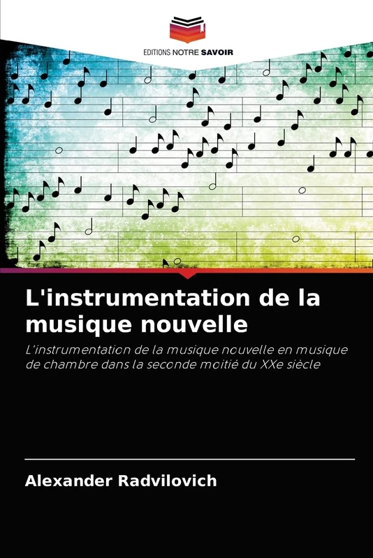 L'instrumentation de la musique nouvelle: L'instrumentation de la musique nouvelle en musique de chambre dans la seconde moitié du XXe siècle
