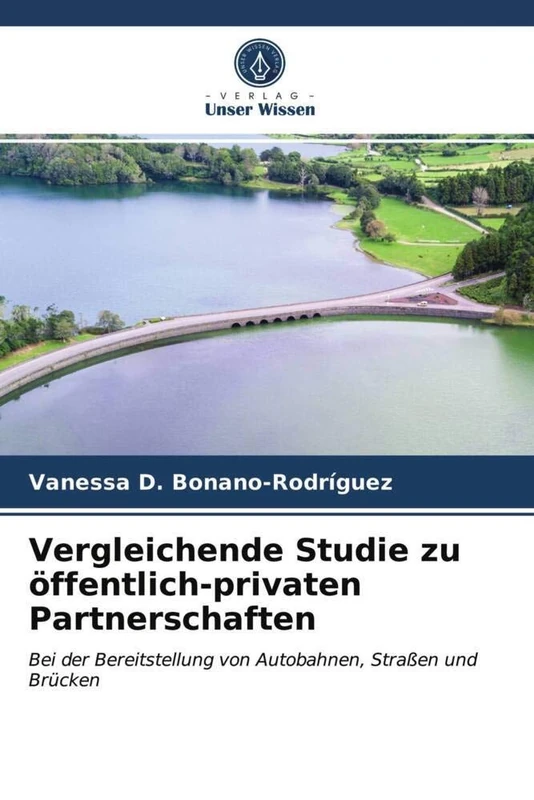 Vergleichende Studie zu öffentlich-privaten Partnerschaften: Bei der Bereitstellung von Autobahnen, Straßen und Brücken