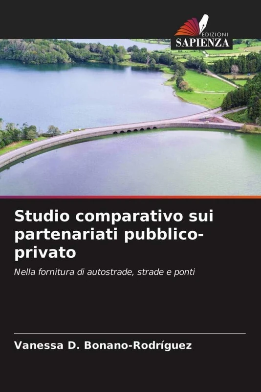 Studio comparativo sui partenariati pubblico-privato: Nella fornitura di autostrade, strade e ponti