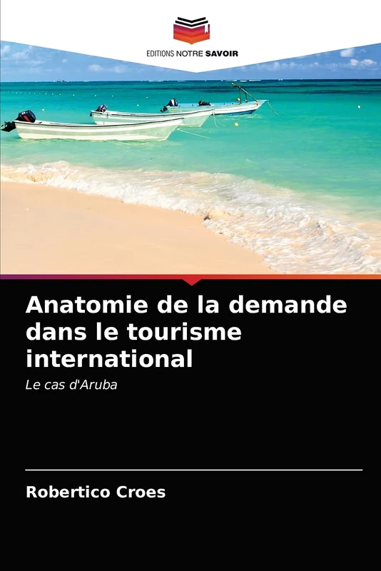 Anatomie de la demande dans le tourisme international: Le cas d'Aruba
