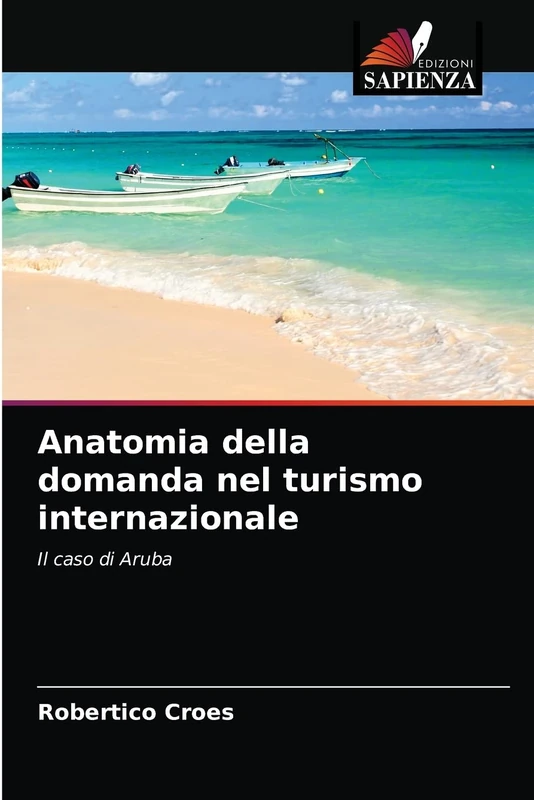 Anatomia della domanda nel turismo internazionale: Il caso di Aruba